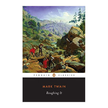 Roughing It by Mark Twain, the ultimate vagabond’s book?